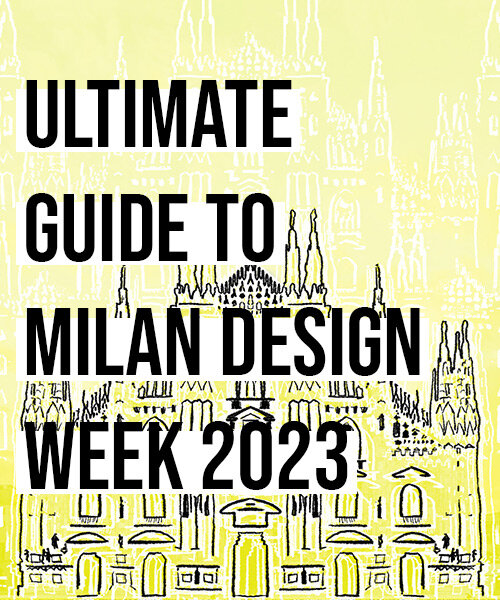 la guía definitiva de designboom para la semana del diseño de milán 2023